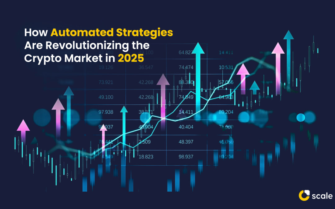 The Future of Crypto Investments: How Automated Strategies Are Revolutionizing the Crypto Market in 2025