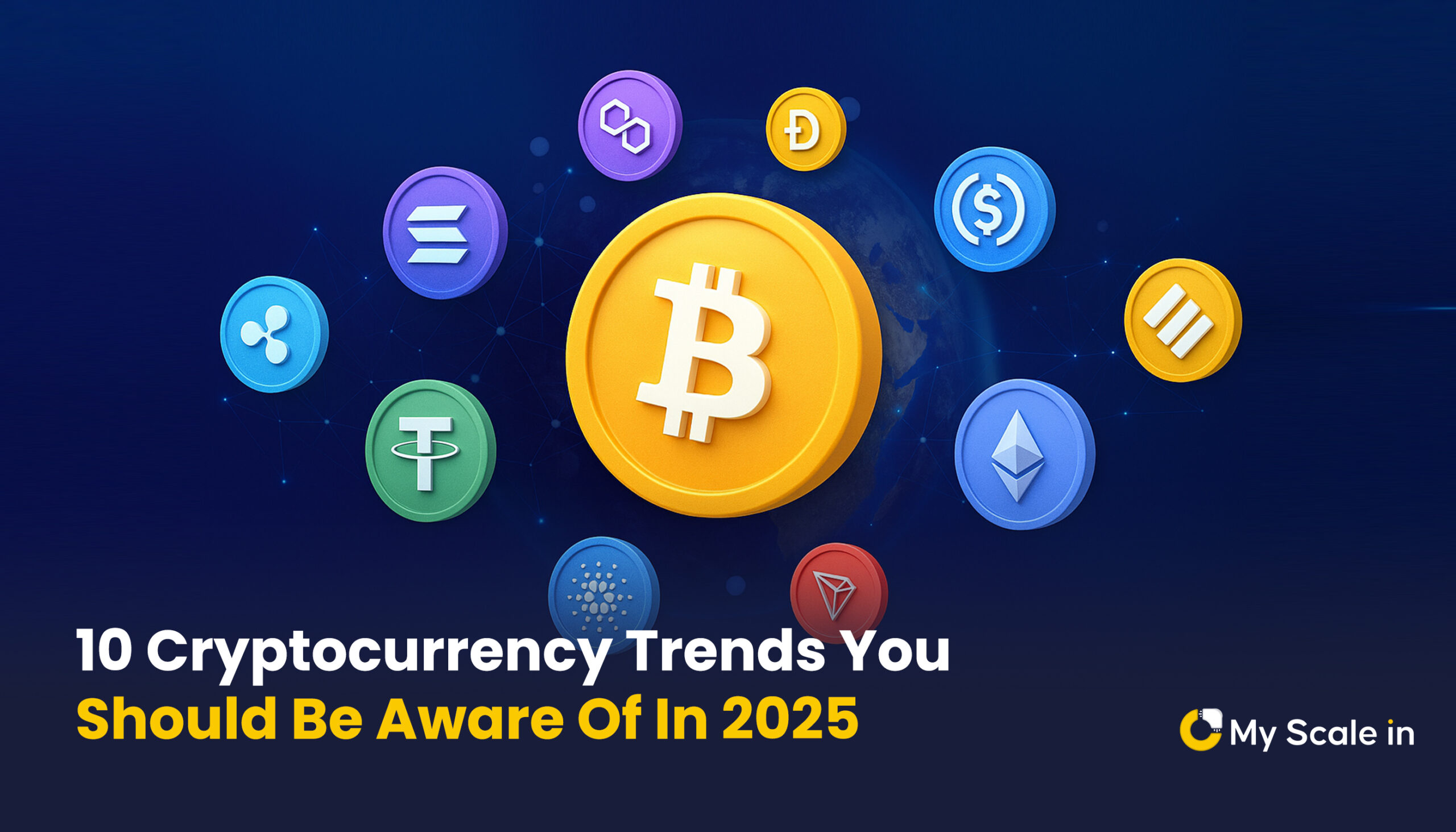 10 Cryptocurrency Trends You Should Be Aware Of In 2025